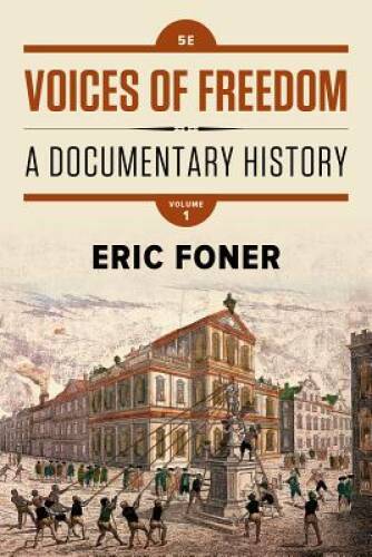 Voices of Freedom: A Documentary History (Fifth Edition) (Vol 1) – VERY GOOD