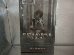 FIFTH AVENUE , 5 A. M . , By Sam Wasson ,First Edition
