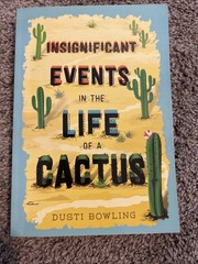 Insignificant Events in the Life of a Cactus by Dusti Bowling (2019, Paperback)
