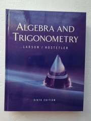 Algebra and Trigonometry, 6th Edition – misc_supplies Ron Larson