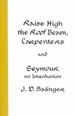 Raise High the Roof Beam, Carpenters and- 9780316766944, paperback, J D Salinger