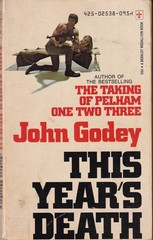 THIS YEAR’S DEATH by John Godey, the author of “Taking Pelham One Two Three”