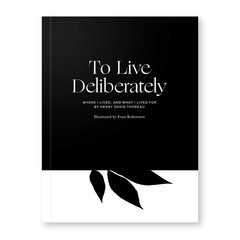 To Live Deliberately: Where I Lived, and What I Lived For (Obvious State Cla…