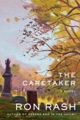 The Caretaker: A Novel – Hardcover By Rash, Ron – GOOD
