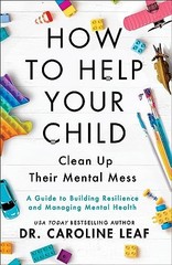 How to Help Your Child Clean Up Their Mental Mes – A Guide to Building Res…