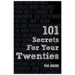 101 Secrets for Your Twenties by Paul Angone (2013, Trade Paperback)