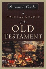 A Popular Survey of the Old Testament – Paperback By Geisler, Norman L. – GOOD