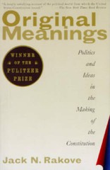 Original Meanings: Politics and Ideas in the Making of the Constitution – GOOD