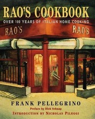 Rao’s Cookbook: Over 100 Years of Italian Home Cooking by Pellegrino, Frank