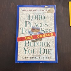 1,000 Places to See in the USA and Canada Before You Die by Patricia Schultz