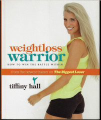 Weightloss Warrior – How to Win the Battle Within ; by Tiffiny Hall