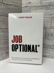 Job Optional* : *the Science of Retiring with Confidence; the Art of Living with