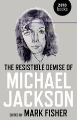Resistible Demise of Michael Jackson, Paperback by Fisher, Mark (EDT), Brand …