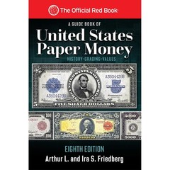 A Guide Book of United States Paper Money: Complete Source for History, Grad…