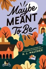 K. L. Walther Maybe Meant to Be (Paperback)