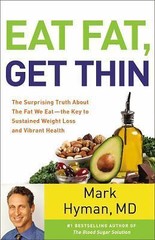 Eat Fat, Get Thin: Why the Fat We Eat Is t- 0316338834, Mark Hyman MD, hardcover