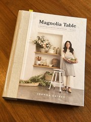 Magnolia Table, Volume 2: A Collection of Recipes for Gathering. Joanna Gaines.