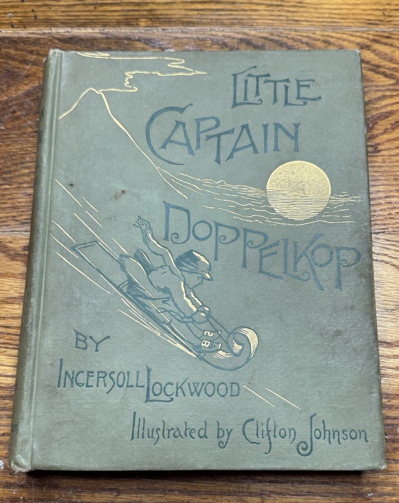 EXTRAORDINARY LITTLE CAPTAIN DOPPELKOPP (1891) INGERSOLL LOCKWOOD 1ST EDITION