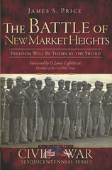 The Battle of New Market Heights, Virginia, Civil War Series, Paperback