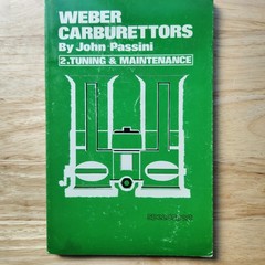 Weber Carburettors: #2 Tuning & Maintenance by John Passini 1973