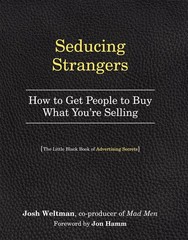 Seducing Strangers: How to Get People to Buy What You’re Selling (The Little Bla