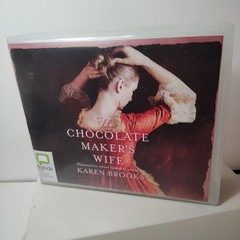 The Chocolate Maker’s Wife Karen Brooks. 18 CD Set. 20 Hours. Historical Fiction