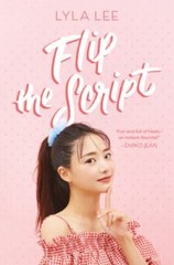 Flip the Script: A Heartfelt Young Adult Romanc- hardcover, Lyla Lee, 006293693X