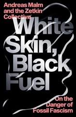 White Skin, Black Fuel: On the Danger of Fossil Fascism – Paperback – VERY GOOD