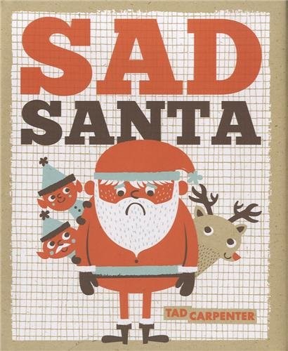 SAD SANTA By Tad Carpenter – Hardcover **BRAND NEW**