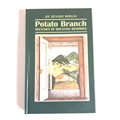 Potato Branch Sketches of Mountain Memories Joe Richard Morgan Appalachia Memoir
