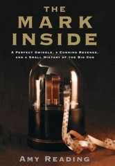 The Mark Inside: A Perfect Swindle, a Cun- Amy Reading, 9780307272485, hardcover