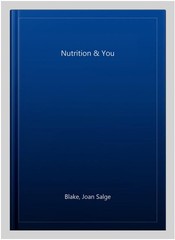 Nutrition & You, Paperback by Blake, Joan Salge, Used Good Condition, Free sh…