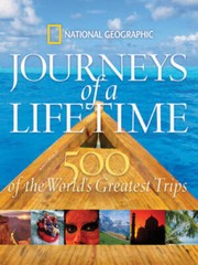 Journeys of a Lifetime: 500 of the World’s Greatest Trips – Hardcover – GOOD