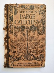 Deharbe’s Large Catechism 1882 Hardcover Book Benziger Brothers READ
