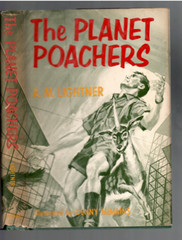 THE PLANET POACHERS. A. M. LIGHTNER. G.P. PUTNAMS SONS. 1965. HARDBACK W DJ