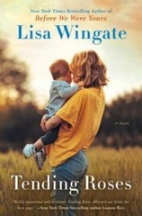 Tending Roses (Tending Roses Series, Book 1) – Paperback By Wingate, Lisa – GOOD