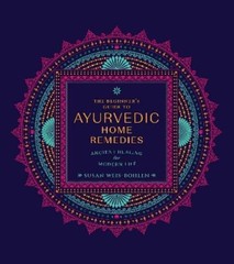 Susan Weis-Bohl The Beginner’s Guide to Ayurvedic Home R (Paperback) (UK IMPORT)