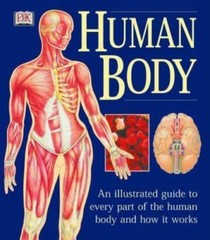 The Human Body: An Illustrated Guide to Every Part of the Human Body and How…