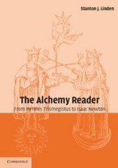 The Alchemy Reader : From Hermes Trismegistus to Isaac Newton Pap