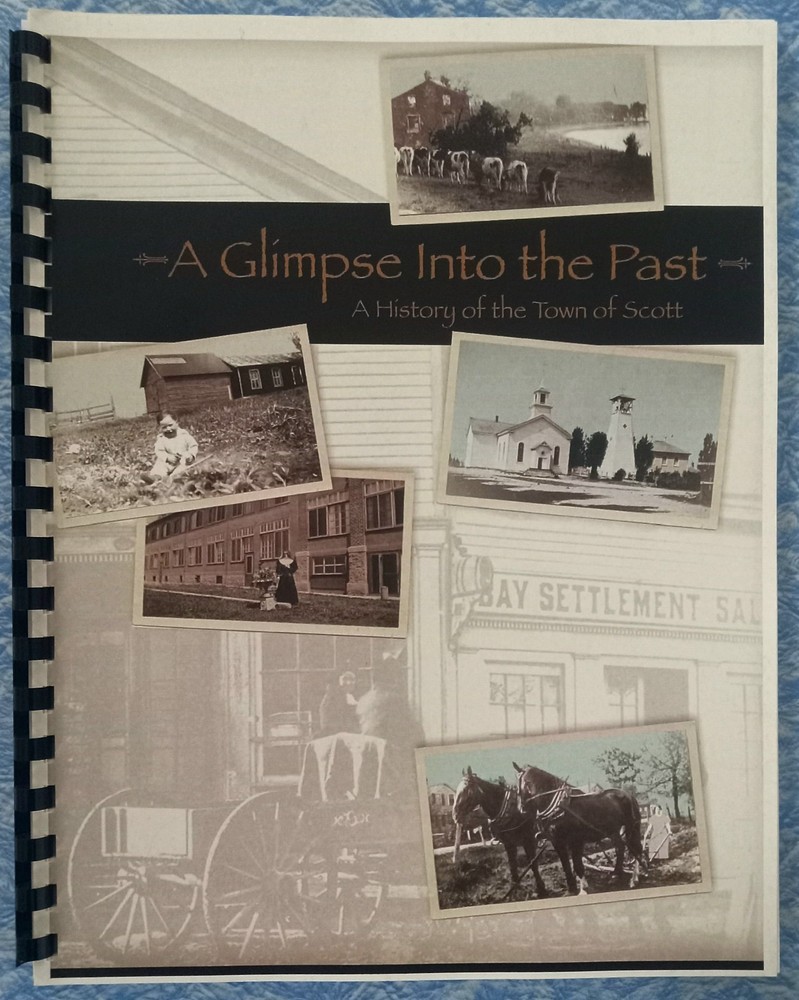 HISTORY OF THE TOWN OF SCOTT Green Bay Wisconsin A GLIMPSE INTO THE PAST WI