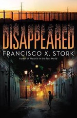Disappeared Francisco X. Stork Author Marcelo In The Real World Thriller Fiction