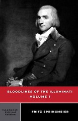 Brand New Bloodlines of the Illuminati: Volume 1 by Fritz Springmeier Paperback