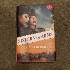 Sisters in Arms by Kaia Alderson Book of the Month Hardcover – Excellent