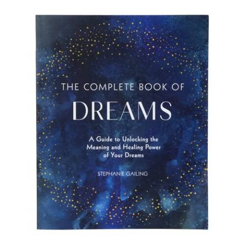 The Complete Book of Dreams: A Guide to Unlocking the Meaning and He – VERY GOOD