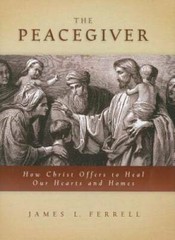 The Peacegiver: How Christ Offers to Heal Our Hearts and Homes – VERY GOOD