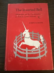 The Inverted Bell by Joseph Riddel William Carlos Williams LSU PRESS 1974
