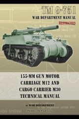 Tm 9-751 155-Mm Gun Motor Carriage M12 And Cargo Carrier M30 Technical Manual