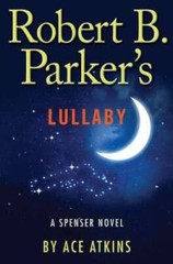 Robert B. Parker’s Lullaby (Spenser) – Hardcover By Atkins, Ace – VERY GOOD