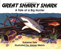 Great Sharky Shark: A Tale of a Big Hunter (#20 of Suzanne Tate’s Na – VERY GOOD