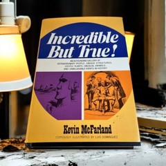 Incredible But True! by Kevin McFarland (1978) World’s Most Amazing True Facts